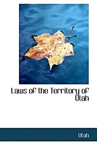 Laws of the Territory of Utah (Paperback)