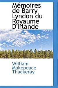 Memoires De Barry Lyndon Du Royaume Dirlande (Paperback)