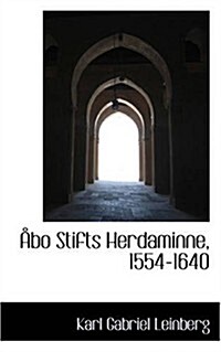 Abo Stifts Herdaminne, 1554-1640 (Paperback)