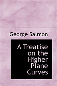 A Treatise on the Higher Plane Curves (Hardcover)
