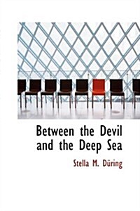 Between the Devil and the Deep Sea (Hardcover)