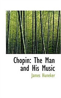 Chopin: The Man and His Music (Paperback)