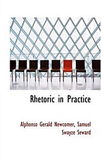 Rhetoric in Practice (Paperback)