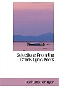 Selections from the Greek Lyric Poets (Hardcover)