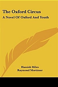 The Oxford Circus: A Novel of Oxford and Youth (Paperback)