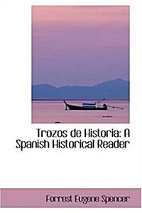 Trozos de Historia: A Spanish Historical Reader (Hardcover)