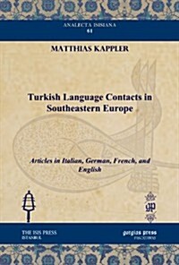 Turkish Language Contacts in Southeastern Europe (Hardcover, Multilingual, Reprint)