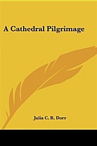 A Cathedral Pilgrimage (Paperback)