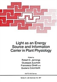 Light As an Energy Source and Information Carrier in Plant Physiology (Paperback)