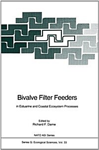 Bivalve Filter Feeders: In Estuarine and Coastal Ecosystem Processes (Paperback, Softcover Repri)