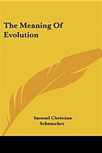 The Meaning of Evolution (Paperback)