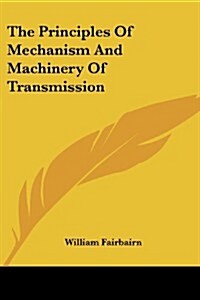 The Principles of Mechanism and Machinery of Transmission (Paperback)