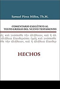 Comentario Exeg?ico Al Griego del Nuevo Testamento Hechos (Hardcover)