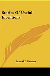Stories of Useful Inventions (Paperback)