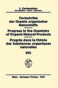 Fortschritte Der Chemie Organischer Naturstoffe / Progress in the Chemistry of Organic Natural Products / Progr? Dans La Chimie Des Substances Organi (Paperback, Softcover Repri)