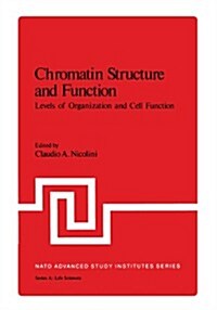 Chromatin Structure and Function: Levels of Organization and Cell Function Part B (Paperback, Softcover Repri)