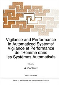 Vigilance and Performance in Automatized Systems/Vigilance Et Performance de lHomme Dans Les Syst?es Automatis? (Paperback, Softcover Repri)