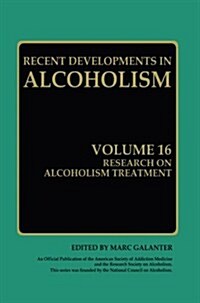Research on Alcoholism Treatment: Methodology Psychosocial Treatment Selected Treatment Topics Research Priorities (Paperback, 2003)