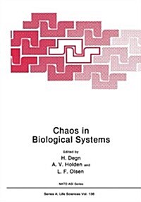 Chaos in Biological Systems (Paperback, Softcover Repri)
