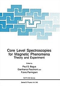 Core Level Spectroscopies for Magnetic Phenomena: Theory and Experiment (Paperback, Softcover Repri)