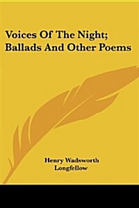 Voices of the Night; Ballads and Other Poems (Paperback)