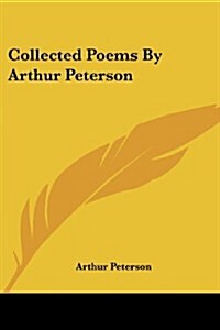 Collected Poems by Arthur Peterson (Paperback)