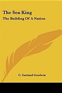 The Sea King: The Building of a Nation (Paperback)