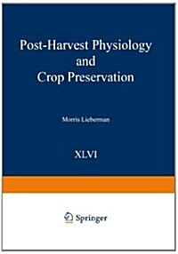 Post-Harvest Physiology and Crop Preservation (Paperback, Softcover Repri)