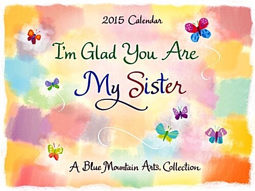 Im Glad You Are My Sister 2015 Calendar (Paperback)