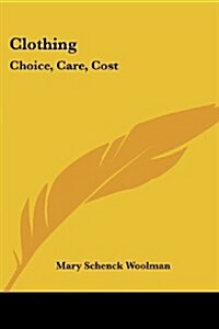 Clothing: Choice, Care, Cost (Paperback)