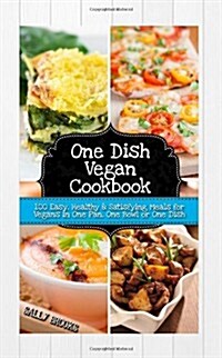 One Dish Vegan Cookbook (Paperback)