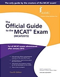 MCAT: The Official Guide to the MCAT(R) Exam (McAt2015), Revised Edition (Paperback, 4, Revised)