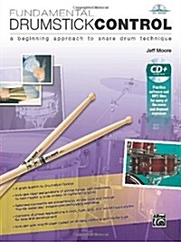 Fundamental Drumstick Control: A Beginning Approach to Snare Drum Technique, Book & CD (Paperback)