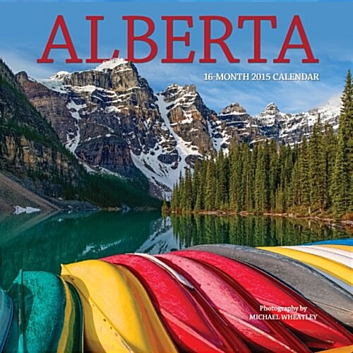 Alberta 2015 Calendar (Paperback, 16-Month, Wall)
