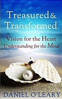 Treasured and Transformed: Vision for the Heart, Understanding for the Mind (Paperback)