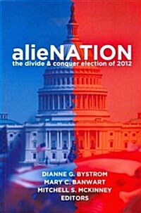 alieNATION: The Divide & Conquer Election of 2012 (Paperback)