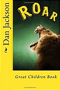 Roar - Great Children Books: Roar Animals Book (Paperback)
