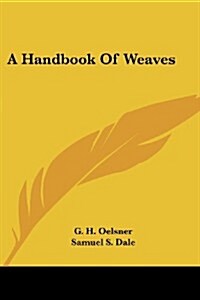 A Handbook of Weaves (Paperback)