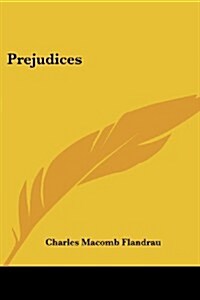 Prejudices (Paperback)