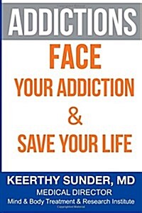 Addictions: Face Your Addiction & Save Your Life (Paperback)