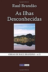 As Ilhas Desconhecidas: Notas E Paisagens (Paperback)