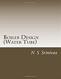 Boiler Design Water Tube: (For Thermal Designers) (Paperback)