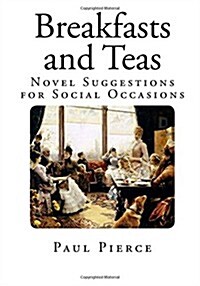 Breakfasts and Teas: Novel Suggestions for Social Occasions (Paperback)