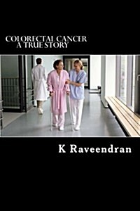 Colorectal Cancer: A True Story (Paperback)
