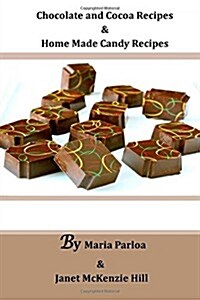 Chocolate and Cocoa Recipes and Home Made Candy Recipes (Paperback)