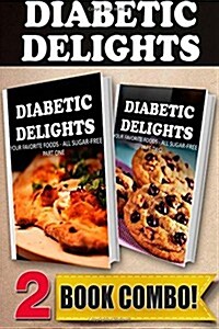 Favorite Foods - All Sugar-Free Part 1 & Favorite Foods - All Sugar-Free Part 2: 2 Book Combo (Paperback)