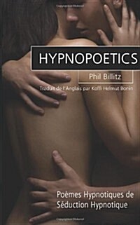 Hypnopoetics: Po?es Hypnotiques de S?uction Hypnotique (Paperback)