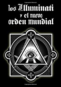 Los Illuminati y El Nuevo Orden Mundial (Paperback)