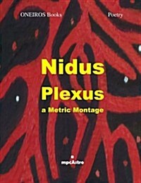 Nidus Plexus: A Metric Montage (Paperback)