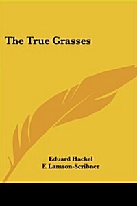 The True Grasses (Paperback)